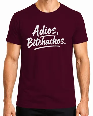 Obrázok produktu pre Adios Bitchachos – vtipné a sarkastické tričko na rozlúčku pre mužov, bordová farba, veľkosť L