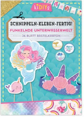 Produktbild von Schnippeln - Kleben - Fertig! Funkelnde Unterwasserwelt