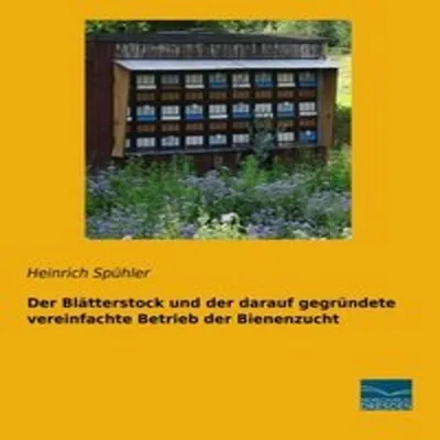 Immagine prodotto di Der Blätterstock und der darauf gegründete vereinfachte Betrieb der Bienenzucht