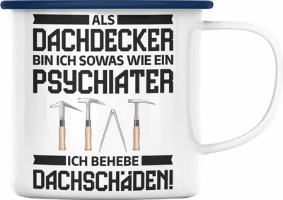 Produktbild von Trendation - Dachdecker Geschenk Emaille Tasse Lustig Mann Männer Zubehör Geschenkidee Dachdecker-Meister Emaille Emaille Tasse Psychater (Blau)