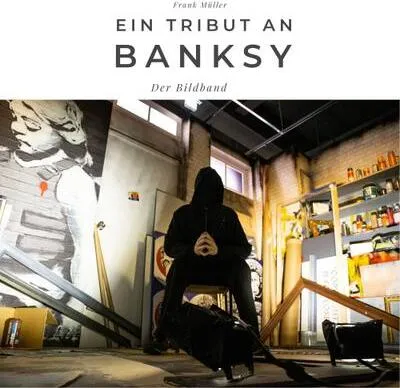 Produktbild von Ein Tribut an Banksy: Der Bildband