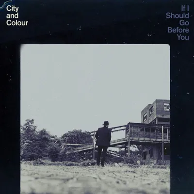 Produktbild von City And Colour-If I Should Go Before You Go