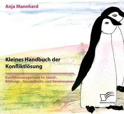 Obrázek produktu pro Kleines Handbuch der Konfliktlösung. Konfliktmanagement im Sozial-, Bildungs-, Gesundheits- und Vereinswesen