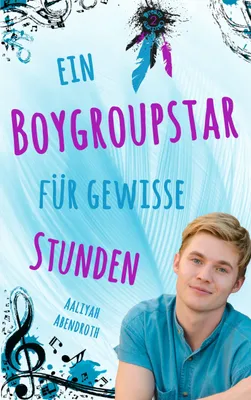 Produktbild von Ein Boygroupstar für gewisse Stunden
