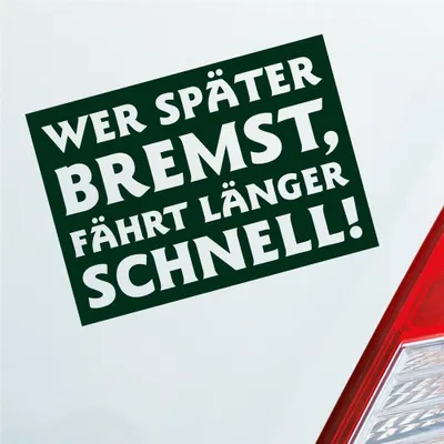 Produktbild von Auto Aufkleber Wer später bremst, fährt länger schnell! Motorrad 15x10 cm Dunkelgrün Sticker Heckscheibenaufkleber