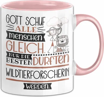 Produktbild von Wildtierforscherin Geschenk Becher Tasse Gott Schuf Alle Menschen Gleich Nur Die Besten Durfeten Wildtierforscherin Werden Geschenkidee Lustig (Rosa)