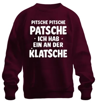 Obrázek produktu pro Pitsche Pitsche Patsche ich hab ne Klatsche vtipná mikina s karnevalovým humorem uni, burgundská, M