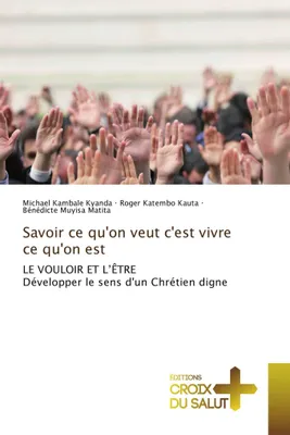 Produktbild von Savoir ce qu'on veut c'est vivre ce qu'on est