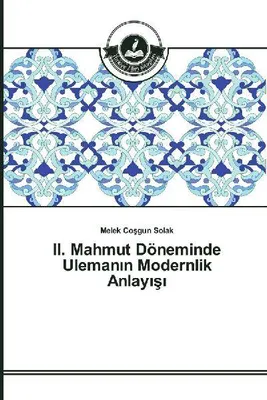 Produktbild von II. Mahmut Döneminde Uleman¿n Modernlik Anlay¿¿¿