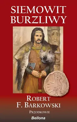 Zdjęcie produktu dla Przodkowie. Tom 1. Siemowit Burzliwy