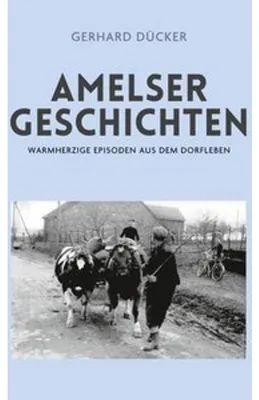Immagine prodotto di Amelser Geschichten: Dorfleben in der Nachkriegszeit – Eine Sammlung von Tiergeschichten