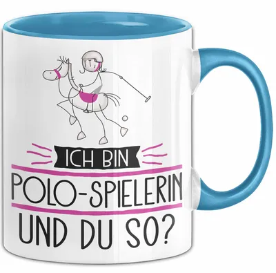 Produktbild von Polo-Spielerin Tasse Geschenk Ich Bin Polo-Spielerin Und Du So Geschenkidee Lustiger Spruch Becher (Blau)