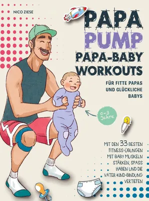 Produktbild von Papa Pump! Papa Baby Workouts für fitte Papas und glückliche Babys