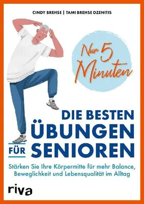 Produktbild von Nur 5 Minuten - Die besten Übungen für Senioren