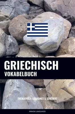 Produktbild von Griechisch Vokabelbuch mit über 3000 Wörtern und Redewendungen, Griechisch-Deutsch & Deutsch-Griechisch Verzeichnissen