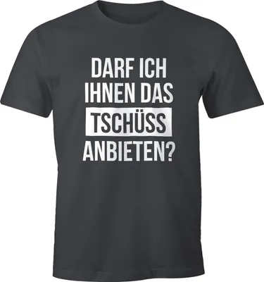 Produktbild von Herren T-Shirt Darf ich Ihnen das Tschüss anbieten Fun-Shirt Spruch-Shirt Moonworks® dunkelgrau L