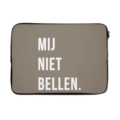 Produktbild von MuchoWow® Laptop Hülle 13 Zoll Zitate - Sprichwörter - Ruf mich nicht an. - Braun - Weiß Laptoptasche - Laptophülle - Sleeve - Rundumschutz
