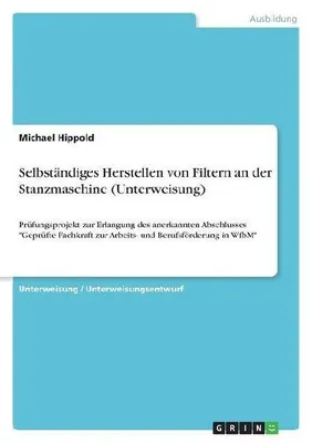 Produktbild von Selbständiges Herstellen von Filtern an der Stanzmaschine (Unterweisung)