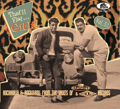 Immagine prodotto di That'll Flat Git It! Vol. 51 - Rockabilly e Rock 'n' Roll dai sotterranei della Challenge & Jackpot Records