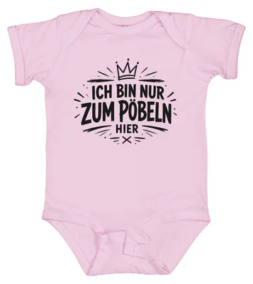 Produktbild von Ich bin nur zum Pöbeln hier Lustig Spruch Geschenk Statement Sarkasmus Baby Body, Pink, 0/3