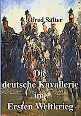 Immagine prodotto di Die deutsche Kavallerie im ersten Weltkrieg