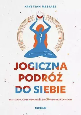 Obrázek produktu pro Jogiczna podróż do siebie. Poradnik o jodze