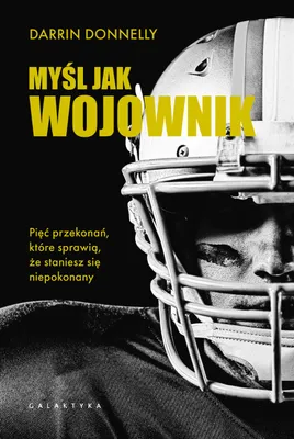 Image de Myśl jak wojownik. Pięć przekonań, które sprawią, że staniesz się niepokonany