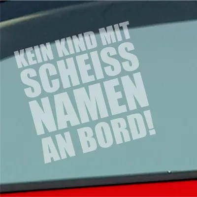 Produktbild von Auto Aufkleber Kein Kind mit scheiss Namen an Bord ! Familie Kinder 10x10 cm Milchglas Sticker Heckscheibenaufkleber