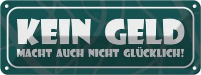 Produktbild von vianmo Blechschild 10x27 cm Kein Geld macht nicht glücklich Spruch Zitat