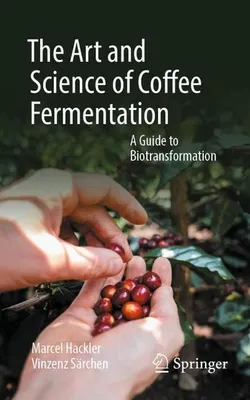 Zdjęcie produktu dla The Art and Science of Coffee Fermentation