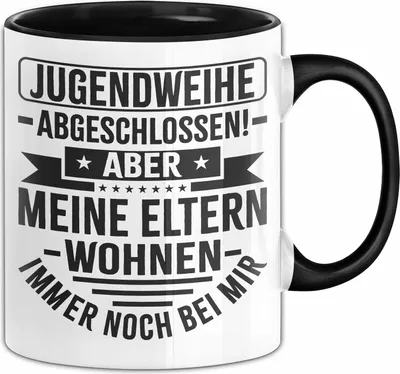 Produktbild von Jugendweihe Abgeschlossen Tasse Geschenk Aber Meine Eltern Wohnen Immer Noch Bei Mir Geschenkidee Jugendweihe Kaffee-Becher (Schwarz)