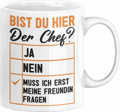 Produktbild von Freund Geschenk Tasse Valentinstag Geschenkidee Du Hier Der Chef Muss Ich Erst Meine Freundin Fragen (Weiß)