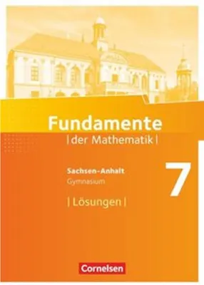 Produktbild von Fundamente der Mathematik 7. Schuljahr. Lösungen zum Schülerbuch Gymnasium Sachsen-Anhalt