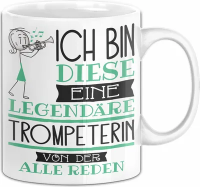 Produktbild von Trompeterin Tasse Geschenk Ich Bin Diese Eine Legendäre Trompeterin Von Der Alle Reden Geschenkidee Geburtstag Weihnachten (Weiß)