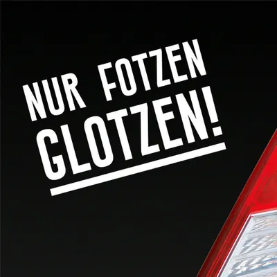 Produktbild von Auto Aufkleber Nur Fotzen glotzen! Geil Frau Girl Sexy 16x10 cm Weiss Matt Sticker Heckscheibenaufkleber