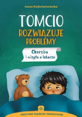 Image de Tomcio rozwiązuje problemy - Bajki terapeutyczne dla dzieci: Choroba i wizyta u lekarza