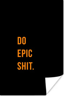 Produktbild von MuchoWow® Poster Zitate - Epischen Scheiß machen - Orange - Schwarz 40x60 cm - Plakate für die Wand - Poster Babyzimmer