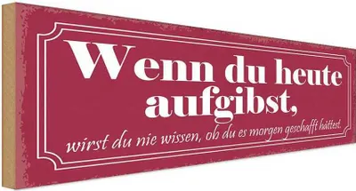 Produktbild von vianmo Holzschild 10x27 cm wenn du heute aufgibst wirst Spruch Zitat