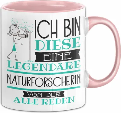 Produktbild von Naturforscherin Tasse Geschenk Ich Bin Diese Eine Legendäre Naturforscherin Von Der Alle Reden Geschenkidee Geburtstag Weihnachten (Rosa)