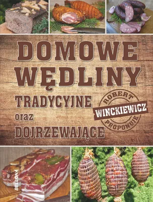 Zdjęcie produktu dla Domowe wedliny tradycyjne oraz dojrzewajace