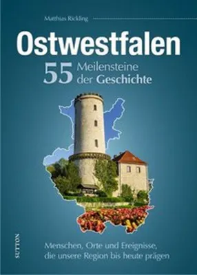 Obrázok produktu pre Ostwestfalen. 55 Meilensteine der Geschichte
