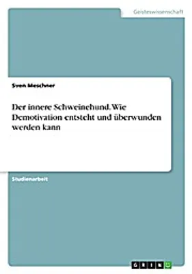 Produktbild von Der innere Schweinehund. Wie Demotivation entsteht und überwunden werden kann