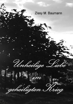 Produktbild von Unheilige Liebe im geheiligten Krieg