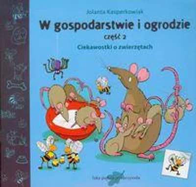 Immagine prodotto di W gospodarstwie i ogrodzie część 2 Ciekawostki o zwierzętach