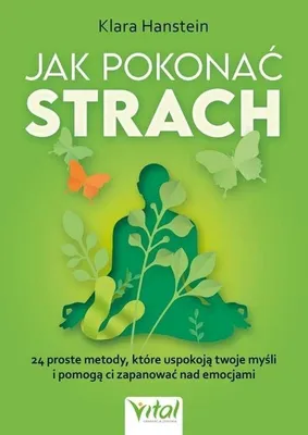 Produktbild von Wie man Ängste überwindet. 24 einfache Methoden, die deine Gedanken beruhigen und dir helfen, deine Emotionen in den Griff zu bekommen – Klara Hanstein