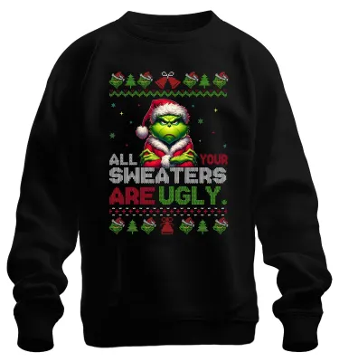 Produktbild von All Your Sweaters Are Ugly Grinch Weihnachten Lustig Sweatshirt Pullover, Schwarz, XL