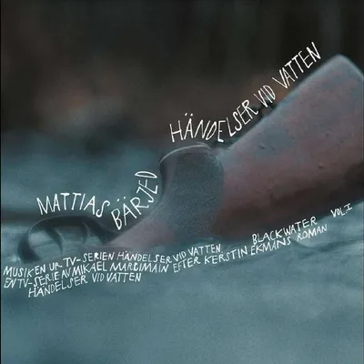Obrázek produktu pro Mattias Bärjed: Händelser Vid Vatten Vol. 1