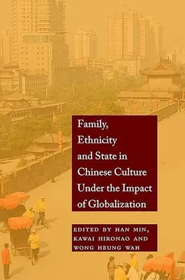 Obrázok produktu pre Family, Ethnicity and State in Chinese Culture Under the Impact of Globalization