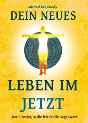 Produktbild von Dein neues Leben im Jetzt!