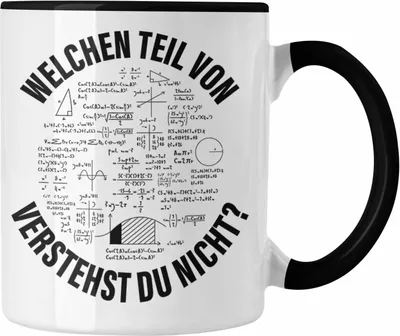 Mathelehrer Tasse Mit Spruch – „Welchen Teil Von Verstehst Du Nicht?“, Beidseitig Bedruckt, Spülmaschinenfest, Aus Deutschland